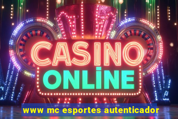 www mc esportes autenticador